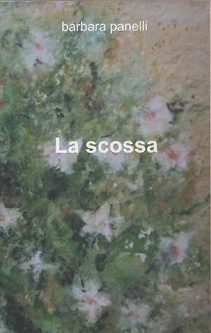 Seller image for La scossa - Autoprodotto -Barbara Panelli - for sale by libreria biblos