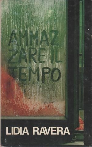 Seller image for Ammazzare il tempo - Lidia Ravera for sale by libreria biblos
