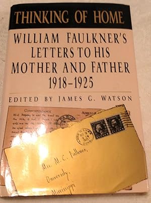 Immagine del venditore per Thinking Of Home/ William Faulkner's Letters To His Mother And Father 1918-1925 venduto da Bell's Books