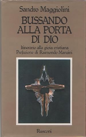 Bild des Verkufers fr Bussando alla porta di Dio - Sandro Maggiolini zum Verkauf von libreria biblos