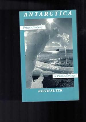Seller image for Antarctica - Private Property or Public Heritage for sale by Berry Books