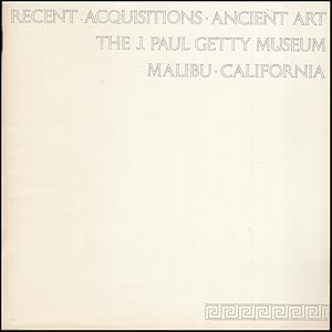 Recent Acquisitions: Ancient Art at J. Paul Getty Museum, Malibu, California (Exhibition Catalog)