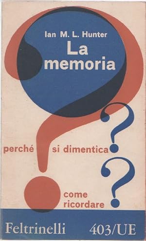 Bild des Verkufers fr La memoria. Perch si dimentica? Come ricordare? - Ian M.L. Hunter zum Verkauf von libreria biblos