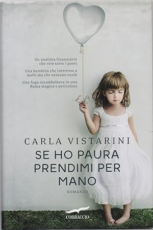 Imagen del vendedor de Se ho paura prendimi per mano - di Carla Vistarini (Autore) a la venta por libreria biblos