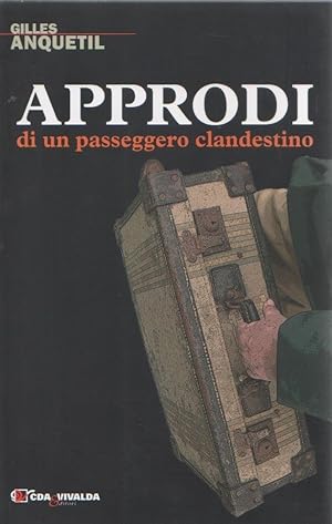 Imagen del vendedor de Approdi. Di un passeggero clandestino - Gilles Anquetil a la venta por libreria biblos