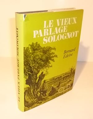 Le vieux parler Solognot. C.L.D chambray. 1983.