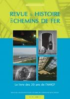 Le livre des 20 ans de lAHICF ---- [ Revue d'Histoire des Chemins de Fer. N° 39 ]