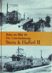 BAHN IM BILD BAND 26 - DIE UNTERNEHMUNG STERN & HAFFERL II