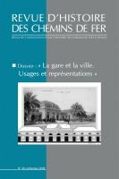 La gare et la ville ---- [ Revue d'Histoire des Chemins de Fer. N° 38 ]