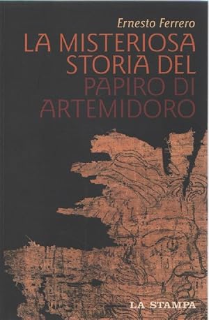 Bild des Verkufers fr La misteriosa storia del papiro di Artemidoro - Ernesto Ferrero zum Verkauf von libreria biblos