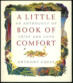 A Little Book of Comfort: An Anthology of Grief and Love