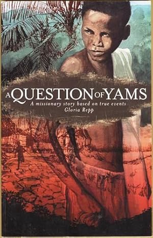A Question of Yams: A Missionary Story Based on True Events
