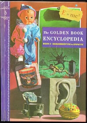 The Golden Book Encyclopedia Book 5: Daguerreotype to Epiphyte