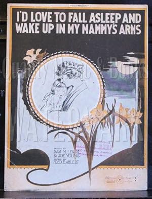 I'd Love to Fall Asleep and Wake Up in My Mammy's Arms Sheet Music