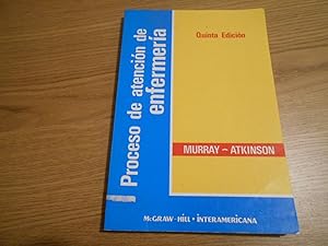 Imagen del vendedor de Proceso de atencin de enfermera. Ilustrado por Mark Atkinson. Traduccin de Roberto Palacios Martnez. 5a. EDICION a la venta por Librera Camino Bulnes