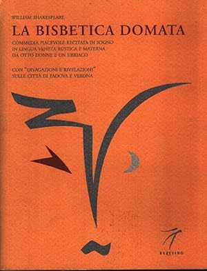 Image du vendeur pour La bisbetica domata. Commedia piacevole recitata in sogno in lingua veneta - William Shakespeare mis en vente par libreria biblos