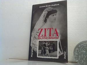 Zita. Die letzte Kaiserin - Biographie. Aus dem Engl. von Gunther Martin.