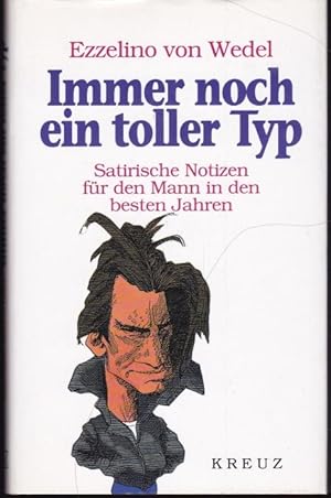 Seller image for Immer noch ein toller Typ. Satirische Notizen fr den Mann in den besten Jahren for sale by Graphem. Kunst- und Buchantiquariat