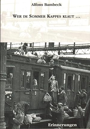 Image du vendeur pour Wer im Sommer Kappes klaut. Erinnerungen mis en vente par Paderbuch e.Kfm. Inh. Ralf R. Eichmann