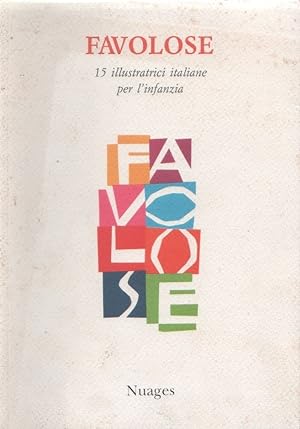 Image du vendeur pour Favolose. 15 illustratrici italiane per l'infanzia mis en vente par libreria biblos