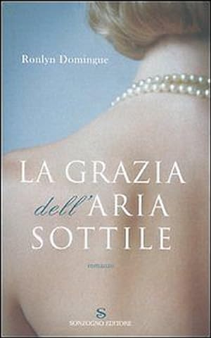 Seller image for La grazia dell'aria sottile - Ronlyn Domingue for sale by libreria biblos