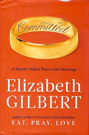 Seller image for Committed: A Skeptic Makes Peace with Marriage for sale by Kayleighbug Books, IOBA