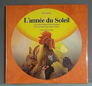 L'Année du soleil. La vie des plantes et des animaux tout au long d'une année solaire