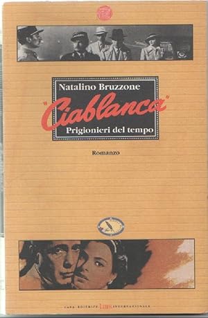 Immagine del venditore per Ciablanca. Prigionieri del tempo - Natalino Bruzzone venduto da libreria biblos