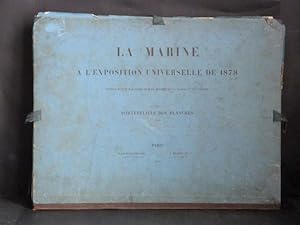 La Marine à l'Exposition Universelle de 1878. Ouvrage publié par ordre de M. le Ministre de la Ma...