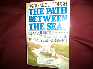 Seller image for The Path Between the Seas. The Creation of The Panama Canal. 1870-1914. for sale by BookMine