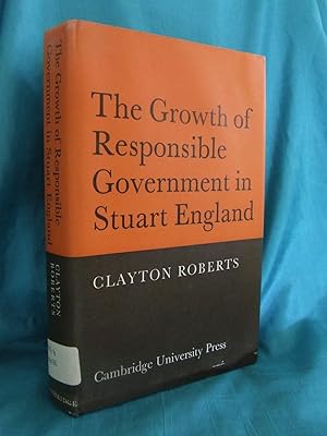 The Growth of Responsible Government in Stuart England