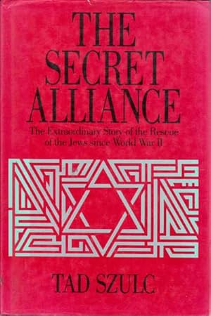 The Secret Alliance: The Extraordinary Story of the Rescue of the Jews since World War II