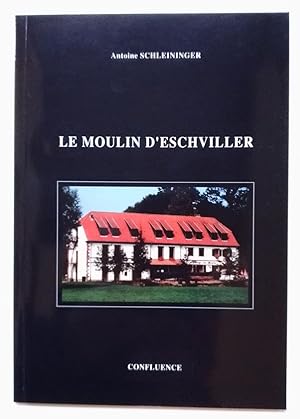 le MOULIN d'ESCHVILLER