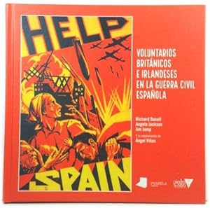 Bild des Verkufers fr Help Spain: Voluntarios BritAnicos e Irlandeses En La Guerra Civil EspaNola zum Verkauf von PsychoBabel & Skoob Books