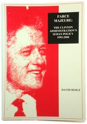 Bild des Verkufers fr Farce Majeure: The Clinton Administration's Sudan Policy, 1993-2000 zum Verkauf von PsychoBabel & Skoob Books