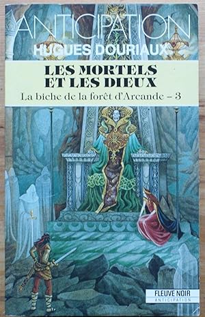 Seller image for Les mortels et les dieux - La biche de la fort d'Arcande - 3 for sale by Aberbroc