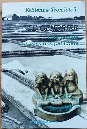 Image du vendeur pour Le Cendrier - Une famille au pays des paludiers mis en vente par Aberbroc