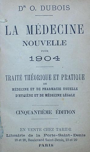La médecine nouvelle pour 1904 - Traité théorique et pratique de médecine et de pharmacie usuelle...