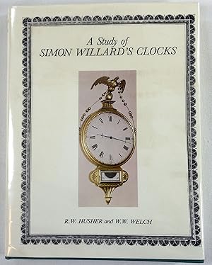 Bild des Verkufers fr A Study of Simon Willard's Clocks zum Verkauf von Resource Books, LLC