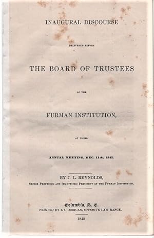 INAUGURAL DISCOURSE DELIVERED BEFORE THE BOARD OF TRUSTEES OF THE FURMAN INSTITUTION AT THEIR ANN...