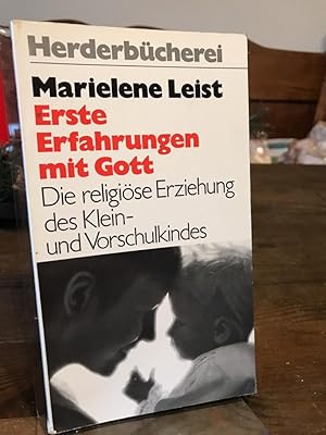 Erste Erfahrungen mit Gott. Die religiöse Erziehung des Klein- und Vorschulkindes.