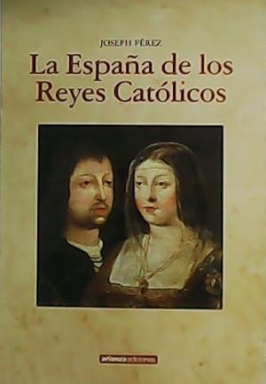 Seller image for La Espaa de los Reyes Catlicos. for sale by Librera y Editorial Renacimiento, S.A.
