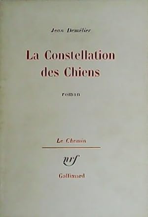 Immagine del venditore per La Constellation des Chiens. Roman. venduto da Librera y Editorial Renacimiento, S.A.