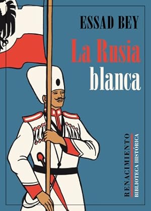 Seller image for La Rusia blanca. Traduccin de Javier Bueno. La Rusia blanca (1932), que ahora presentamos y que fue, muy tempranamente, en 1933, traducido y publicado en Espaa por la editorial madrilea Ddalo. Al igual que en el conocido libro de Manuel Chaves Nogales, Lo que ha quedado del imperio de los zares (1931), publicado por esta misma editorial, acomete Essad Bey en estas pginas, con brillantez y conocimiento, la historia de los tres millones rusos, los llamados rusos blancos, que huyeron de Rusia tras la Revolucin para esparcirse por toda Europa, a menudo en las ms dramticas condiciones. for sale by Librera y Editorial Renacimiento, S.A.