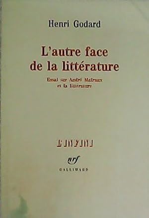 Image du vendeur pour L autre face de la littrature. Essai sur Andr Malraux et la littrature. mis en vente par Librera y Editorial Renacimiento, S.A.