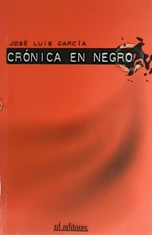 Imagen del vendedor de Crnica en negro. a la venta por Librera y Editorial Renacimiento, S.A.