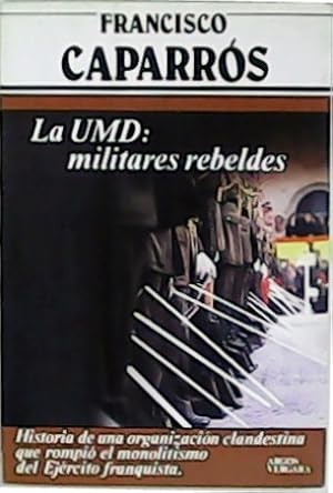 Image du vendeur pour La UMD: militares rebeldes. mis en vente par Librera y Editorial Renacimiento, S.A.
