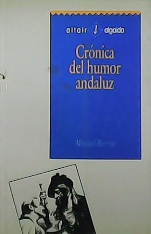 Imagen del vendedor de Crnica del humor andaluz. a la venta por Librera y Editorial Renacimiento, S.A.