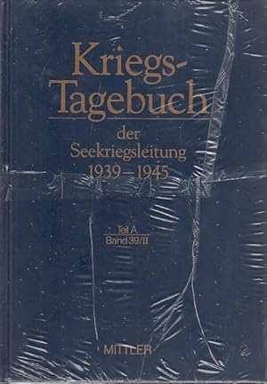 Kriegstagebuch der Seekriegsleitung 1939-1945, 68 Bde. in 77 Tl.-Bdn. u. Beiheft, Bd.39/2, 16. bi...