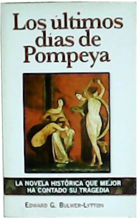 Image du vendeur pour Los ltimos das de Pompeya. Traduccin de Francisco lvarez. mis en vente par Librera y Editorial Renacimiento, S.A.